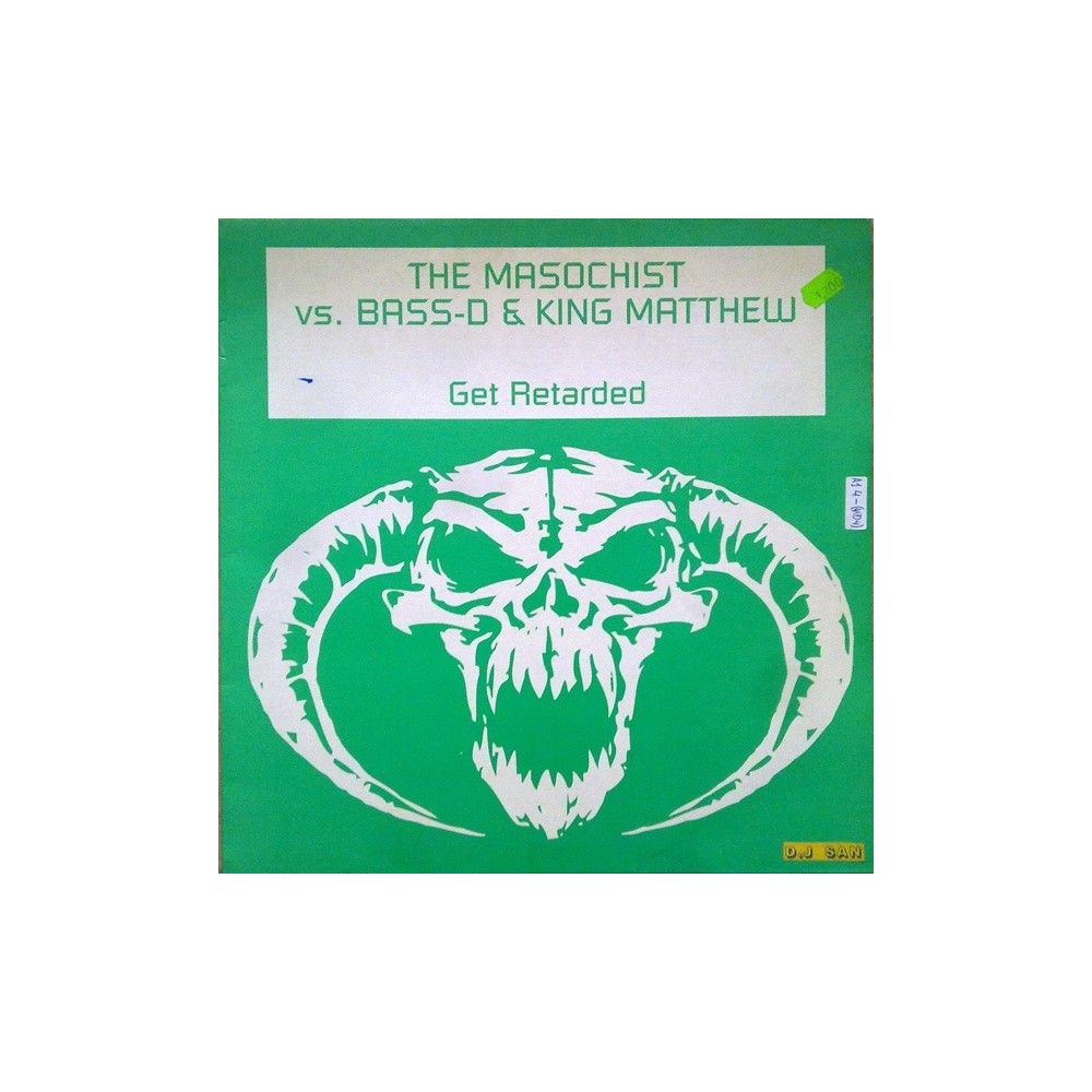The Masochist  vs. Bass-D & King Matthew – Get Retarded (2 MANO,BOMBAZO DEL RECUERDO¡¡¡)