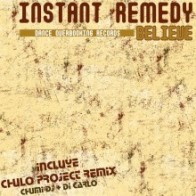 Instant Remedy  - Believe(Discazo Chumi DJ)