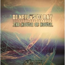 DJ Neil VS DJ Ray  – The House Of House (2 MANO,TECHNAZO¡¡)