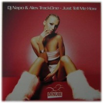 DJ Napo & Alex TrackOne - Just Tell Me How