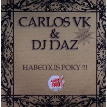 Carlos VK & DJ Naz  – Habemus Poky(2 MANO,POKAZO SOY TU ANO¡¡)