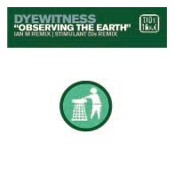 Dyewitness – Observing The Earth (REMIX HARDHOUSE)