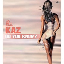 D10  Presents Kaz  - Do You Know?