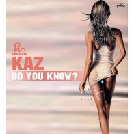 D10  Presents Kaz  - Do You Know?