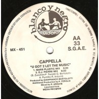 Cappella – U Got 2 Let The Music (2 MANO,SELLO BLANCO Y NEGRO.TEMAZO¡¡)