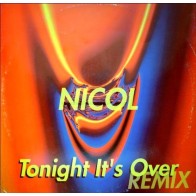 Nicol – Tonight It's Over (Remix) (2 MANO,TEMAZO DISCOMAGIC¡¡)
