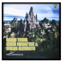 David Traya, Sergi Megattak & Oskar Elemento – Melomaniack(2 MANO,MAKINA + MELODIA CORTE B2¡)