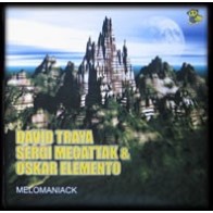 David Traya, Sergi Megattak & Oskar Elemento – Melomaniack(2 MANO,MAKINA + MELODIA CORTE B2¡)