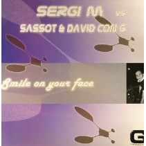 Sergi M vs. Sassot  & David Con G – Smile On Your Face ( CARA B TECHNO¡)