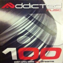 Addicted Music  100 - Can You See My Dreams