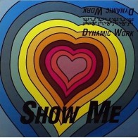Dynamic Work – Show Me (COPIA NUEVA,BOY RECORDS.JOYA¡¡)