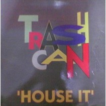 Trashcan – House It (2 MANO,TEMAZO CHOCOLATERO¡¡)
