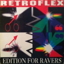 Retroflex – Edition For Ravers (JOYA MAKINA-HARD TRANCE DEL 95,DISCO NUEVO¡¡¡)