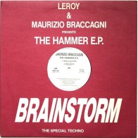 Leroy & Maurizio Braccagni – The Hammer EP(2 MANO,BOMBAZO REMEMBER¡¡¡ COPIA IMPORT)