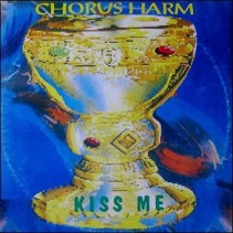 Chorus Harm – Kiss Me (2 MANO,SELLO AREA INTERNACIONAL)