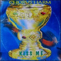 Chorus Harm – Kiss Me (2 MANO,SELLO AREA INTERNACIONAL)