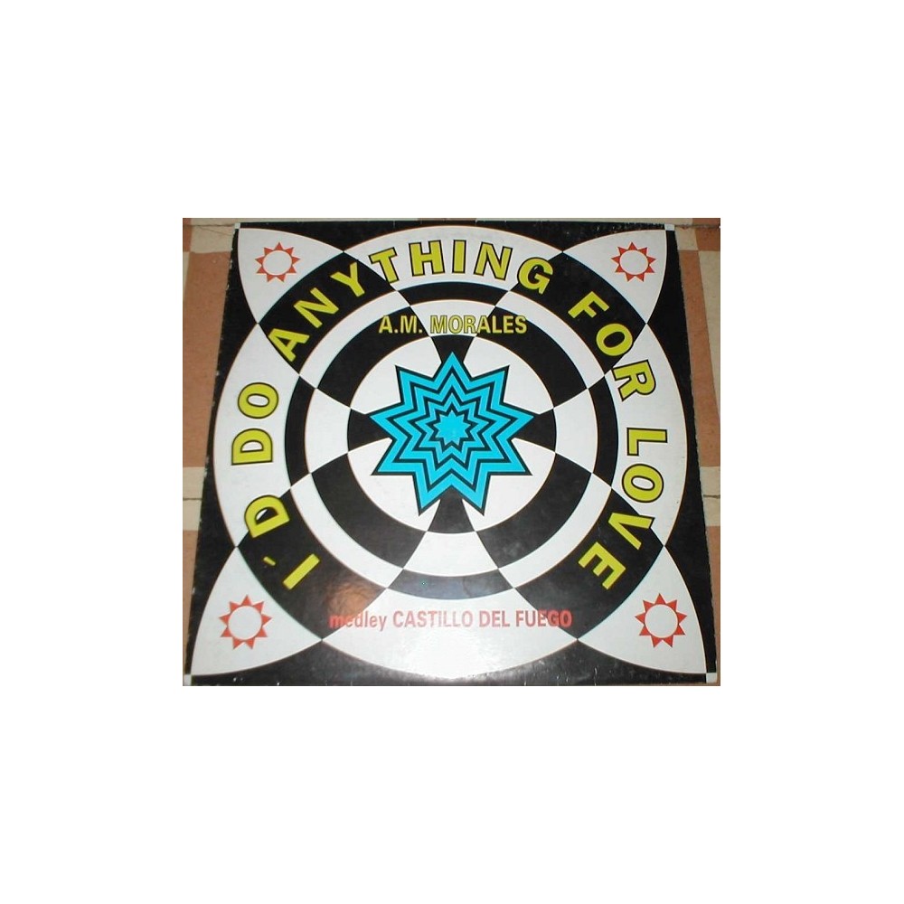 A.M. Morales – I'd Do Anything For Love (2 MANO,SELLO MAX MUSIC,ITALO BUSCADISIMO¡¡¡)