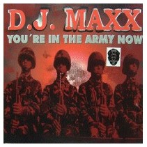 DJ Maxx – You're In The Army Now(2 MANO,CANTADITO REMEMBER¡¡)