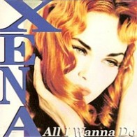 Xena  – All I Wanna Do (2 MANO,CANTADO SELLO DISCOMAGIC¡¡)