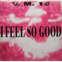 VM 18 – I Feel So Good (2 MANO,TECHO DEL 92¡)