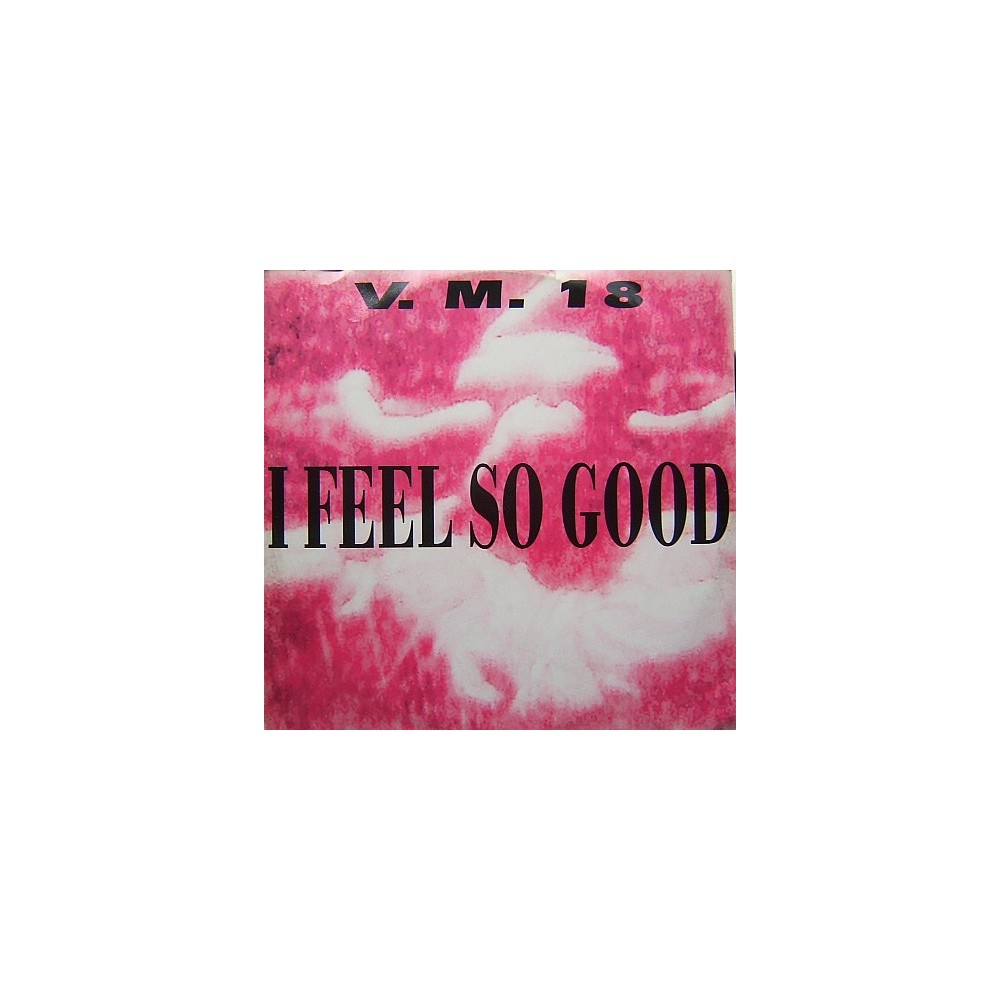 VM 18 – I Feel So Good (2 MANO,TECHO DEL 92¡)
