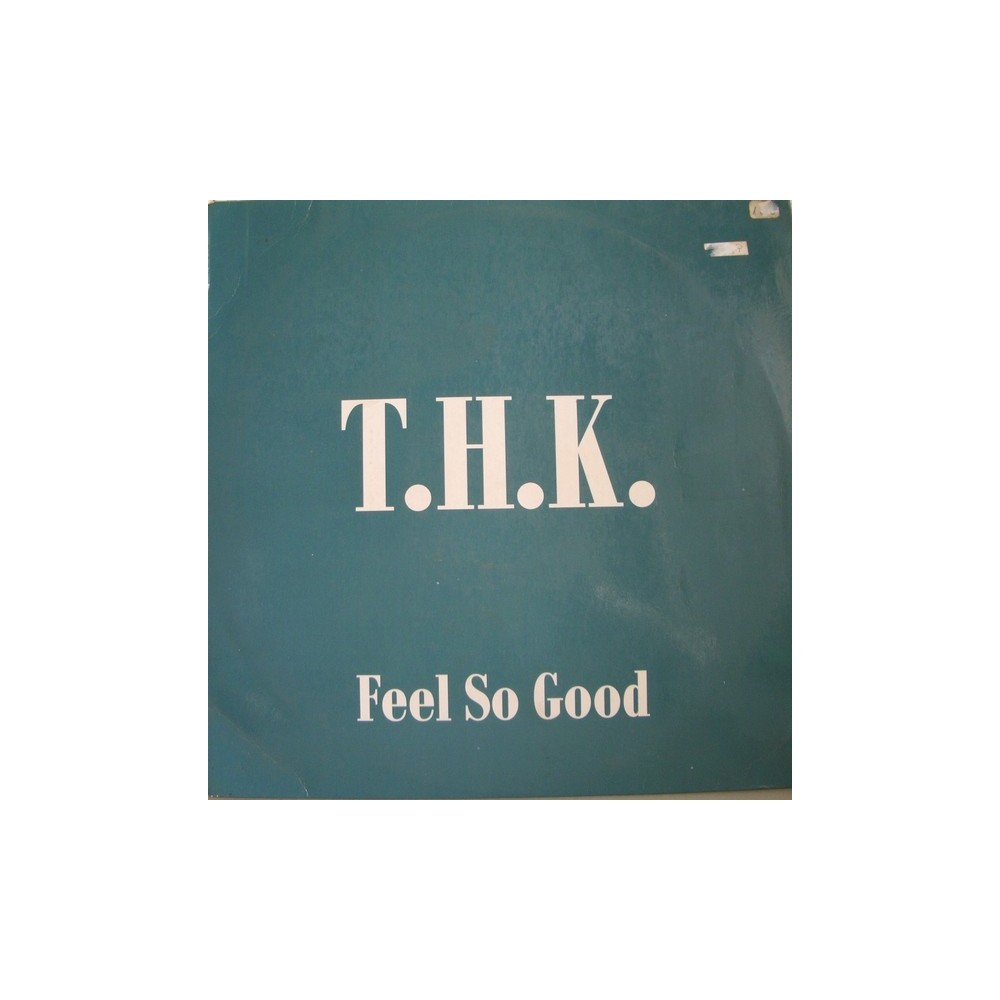THK  – Feel So Good (2 MANO,PELOTAZO SELLO BOL RECORDS¡)