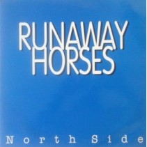 North Side – Runaway Horses (2 MANO,CANTADITO ALICANTIDNO DEL 95,MUY BUENO¡¡)