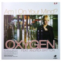 Oxygen Ft. Andrea Britton – Am I On Your Mind / ITB - Everybody In The Place