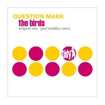 Question Mark – The Birds (COPIAM IMPORT NUEVECITA¡ SONIDO BRUTAL¡¡)