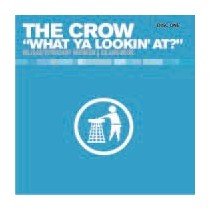 The Crow - What Ya Lookin At (Disc One) (HARDHOUSE UK¡¡)