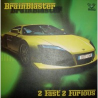 Brainblaster – 2 Fast 2 Furious 