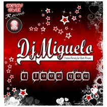 DJ Miguelo – I Love You (2 MANO)