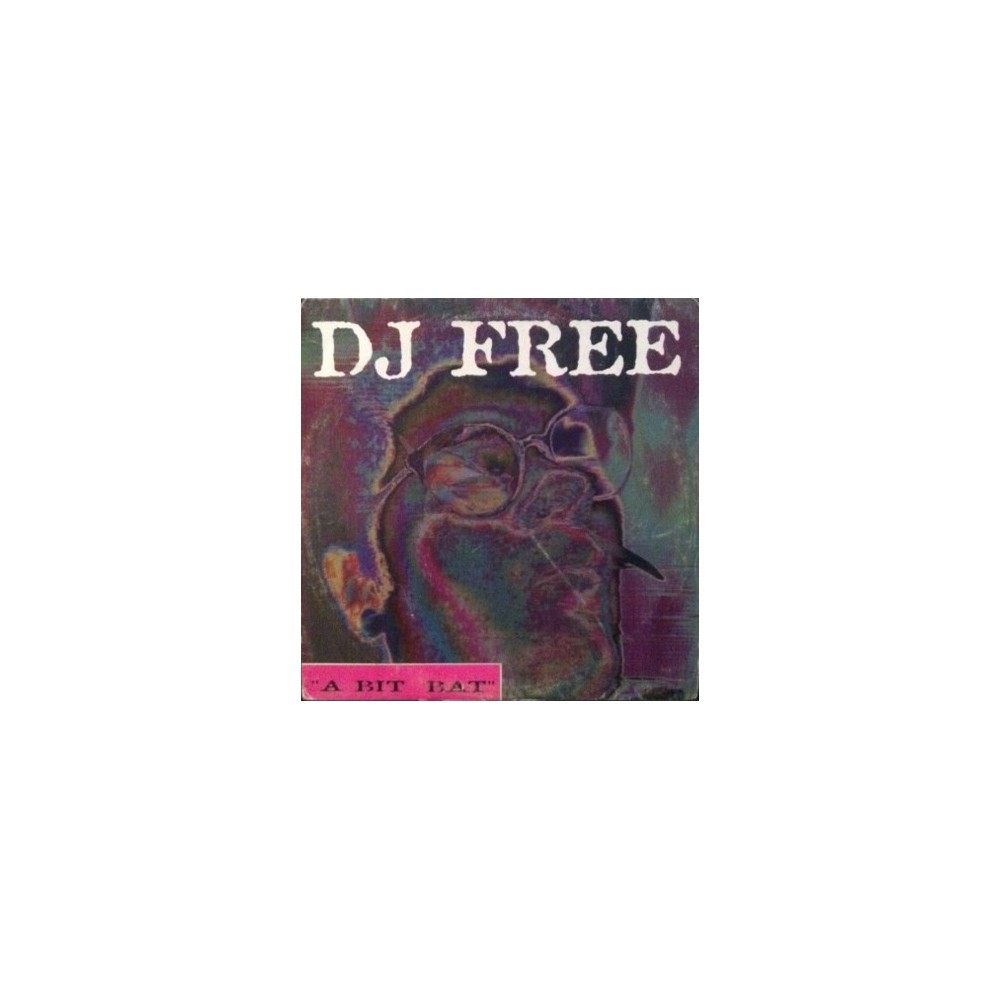 DJ Free  – A Bit Bat (2 MANO,PELOTAZO GLASS RECORDS¡¡)