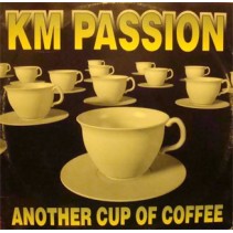 KM Passion – Another Cup Of Coffee (COPIA IMPORT SAIFAM NUEVA¡¡ TEMAZO¡¡)