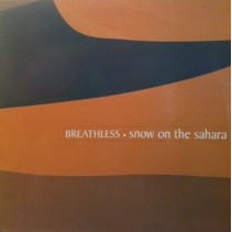 Breathless  – Snow On The Sahara (2 MANO,CANTADITO 90'S¡)