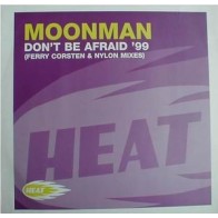 Moonman – Don't Be Afraid '99 (2 MANO,PRODUCCION FERRY CORSTEN¡¡)