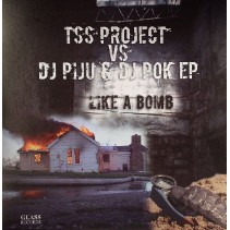 TSS Project vs. DJ Piju & DJ Pok  - Like A Bomb EP