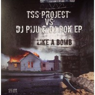 TSS Project vs. DJ Piju & DJ Pok  - Like A Bomb EP