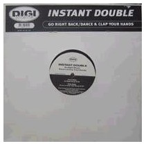 Instant Double – Go Right Back / Dance & Clap Your Hands (2 MANO,MELODIA)