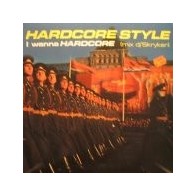Hardcore Style – I Wanna Hardcore (2 MANO,PN RECORDS¡¡)