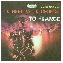 DJ Geno vs. DJ Dereck – To France (2 MANO,HARDCORE MUY BUENO¡)