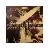 Max-E-Crew – Phuture In Motion (2 MANO,GABBERS AT WORK¡)