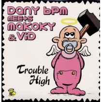 Dany BPM Meets Makoky & Vid – Trouble High (2 MANO,JUMPER¡)