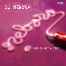 DJ Nebora – This Is Not A Test (2 MANO,TEMAZOS AMERICANO¡)
