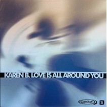 Karen B - Love Is All Around You (COPIAS NUEVAS¡¡ TEMAZO ITALO¡¡¡ SELLO RADICAL¡¡)