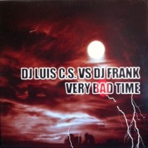 DJ Luis CS vs DJ Frank – Very Bad Time (COPIAS NUEVAS,TEMAZO COLISEUM¡¡)
