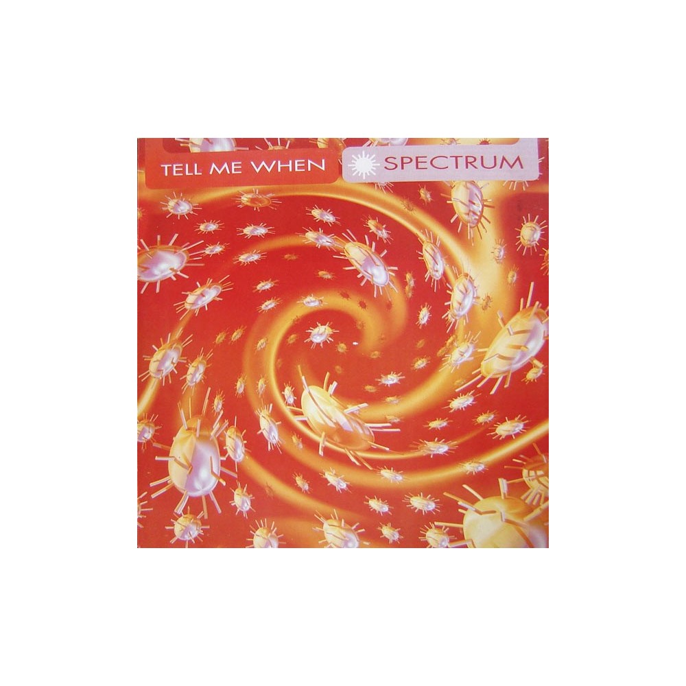 Spectrum – Tell Me When (COPIAS NUEVAS)