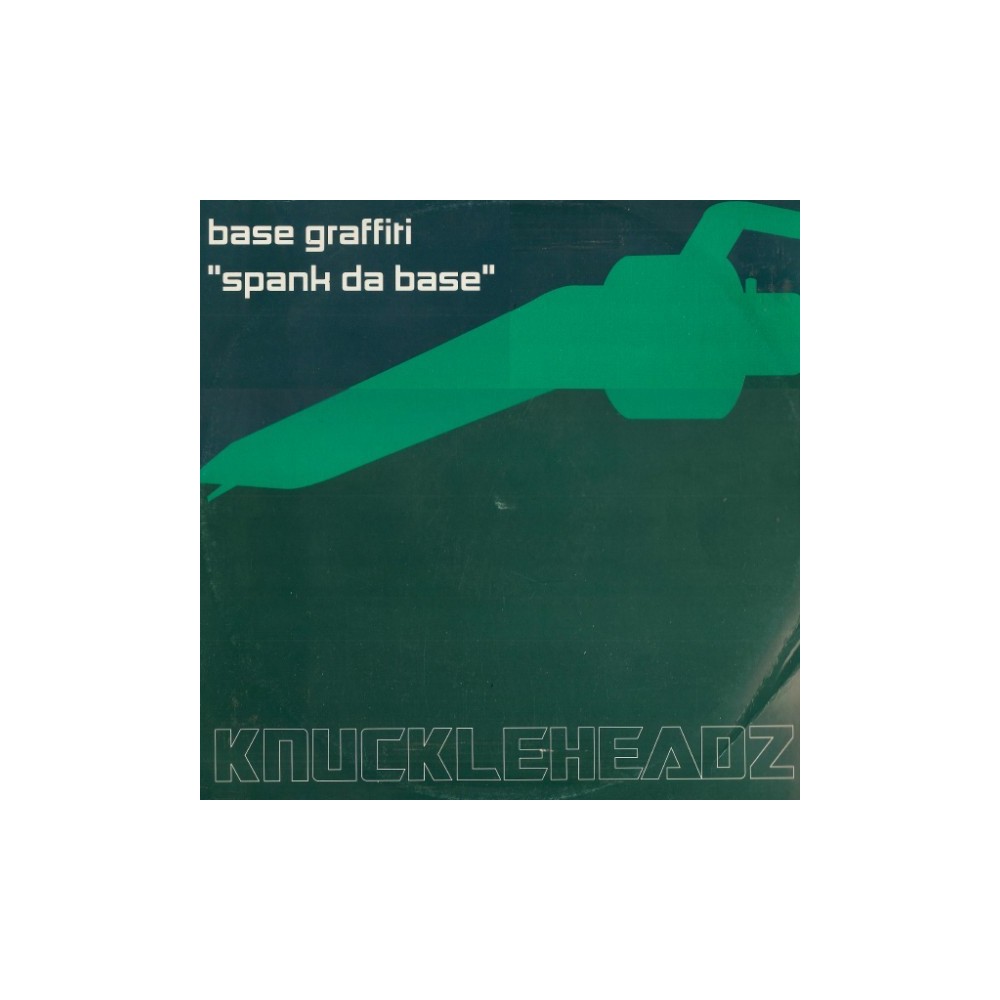 Base Graffiti – Spank Da Base (2 MANO,REMIX KNUCKELHEADZ¡¡)