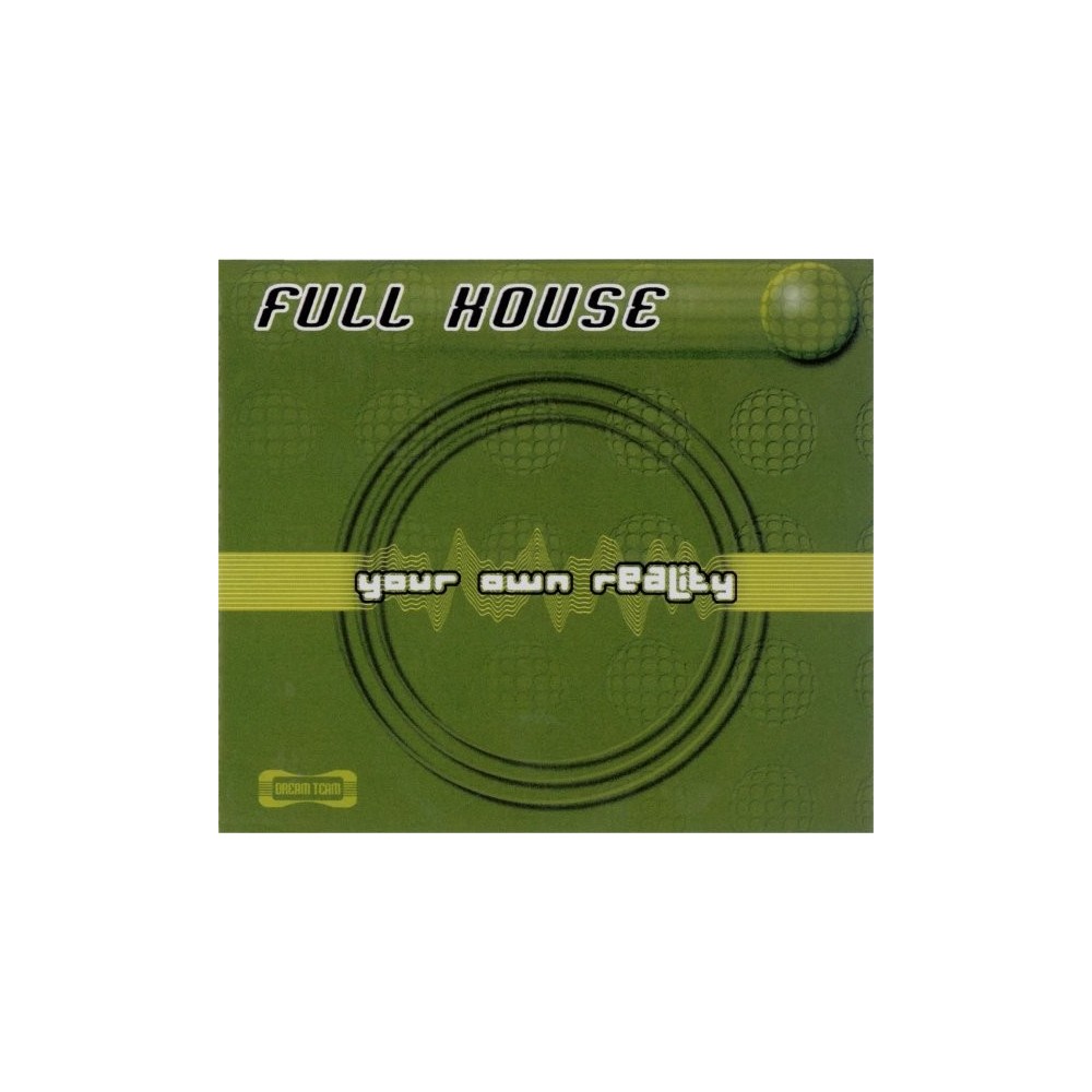 Full House – Your Own Reality (2 MANO,MELODIA DEL 99¡¡)