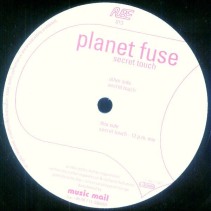 Planet Fuse – Secret Touch (2 MANO,MELODIA DEL 97¡)